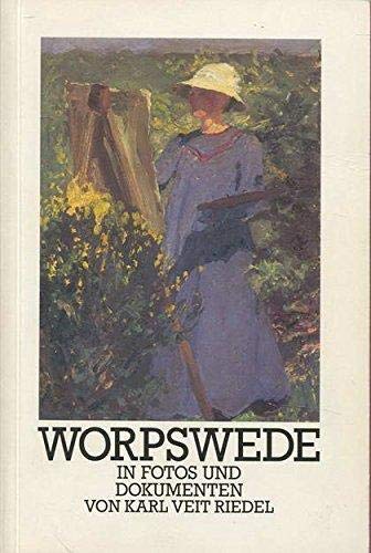 Worpswede - in Fotos und Dokumenten: Fotos und Dokumente zur Geschichte der Künstlerkolonie (Worpsweder Taschenbücher) Travel Books