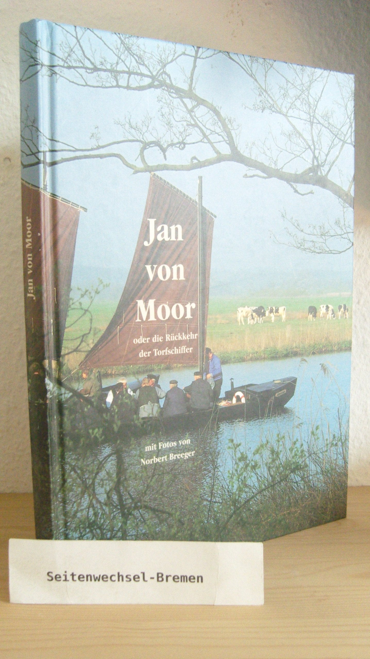 Jan von Moor: Die Rückkehr der Torfschiffer Leisure, Home & Garden