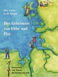 Das Geheimnis von Ebbe und Flut. Geschichten vom Wasser, das kommt und geht Contemporary literature
