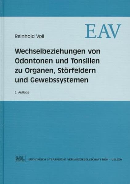 Wechselbeziehungen von Odontonen und Tonsillen zu Organen, Störfeldern und Gewebssystemen: Herdforschung Medicine