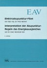 Elektroakupunktur-Fibel: Interpretation der Akupunktur-Regeln des Energieausgleiches durch Dr. med. Reinhold Voll Medicine