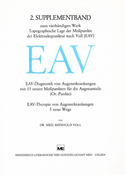 Topographische Lage der Messpunkte der Elektroakupunktur / 2. Supplementband: zum vierbändigen Werk Topgraphischer Lage der Messpunkte der Elektroakupunktur nach Voll (EAV) Medicine