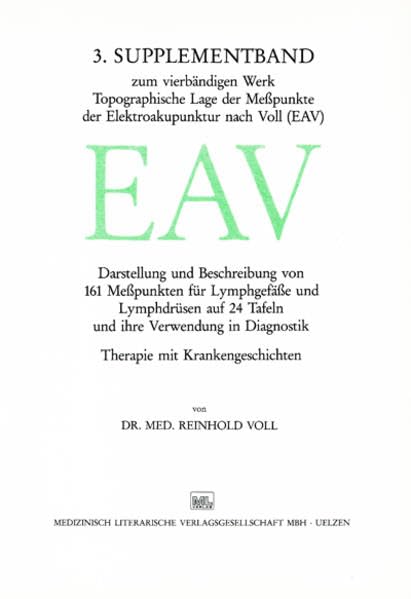 Topographische Lage der Messpunkte der Elektroakupunktur / 3. Supplementband: zum vierbändigen Werk Topgraphische Lage der Meßpunkte der Elektroakupunktur nach Voll (EAV) Medicine