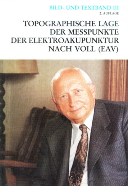 Topographische Lage der Meßpunkte der Elektroakupunktur (EAV), Bild-/Textbd.3: Bild- und Textband III (Topographische Lage der Messpunkte der Elektroakupunktur) Books