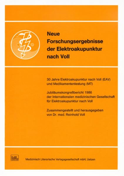 Neue Forschungsergebnisse der Elektroakupunktur nach Voll: 30 Jahre Elektroakupunktur nach Voll (EAV) und Medikamententestung (MT) Books