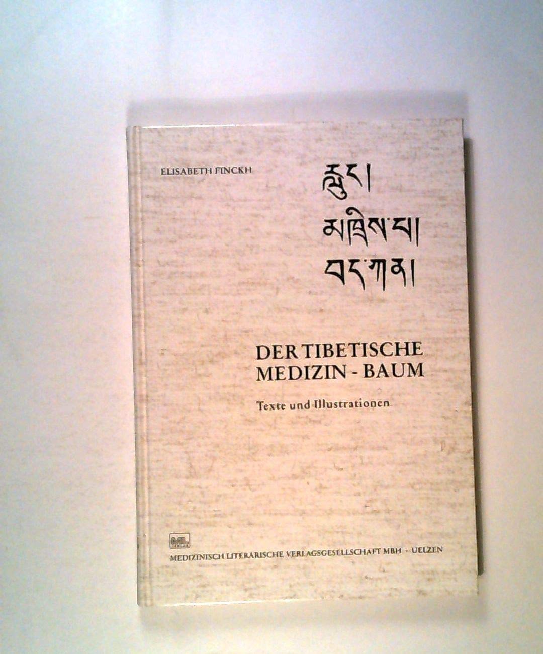 Der tibetische Medizin-Baum (Schriftenreihe Asiatische Heilkunde - Forschung und Praxis) Medicine