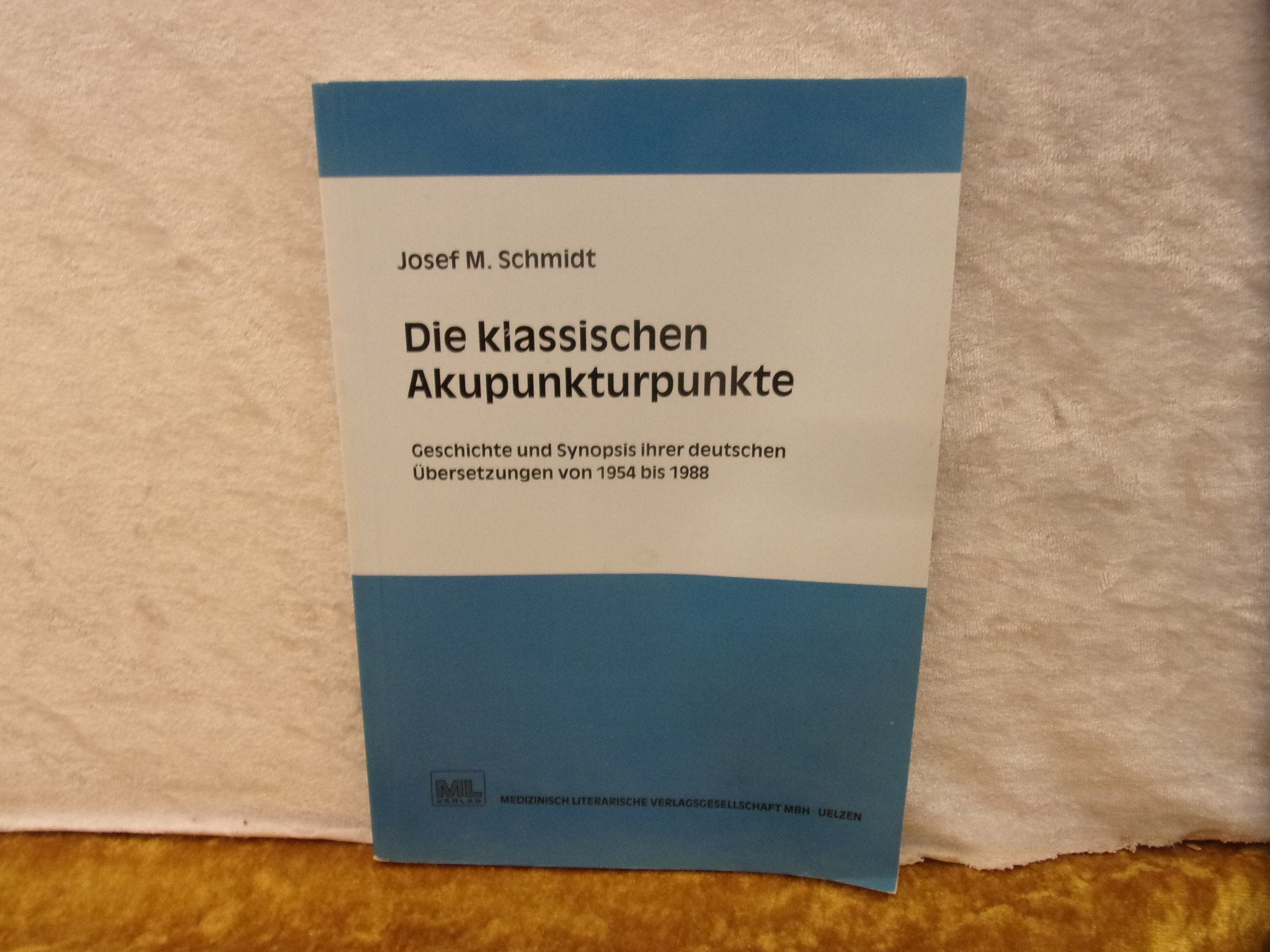 Die klassischen Akupunkturpunkte: Geschichte und Synopsis ihrer deutschen Übersetzungen von 1954 bis 1988 Books