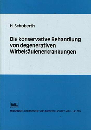 Die konservative Behandlung von degenerativen Wirbelsäulenerkrankungen Medicine