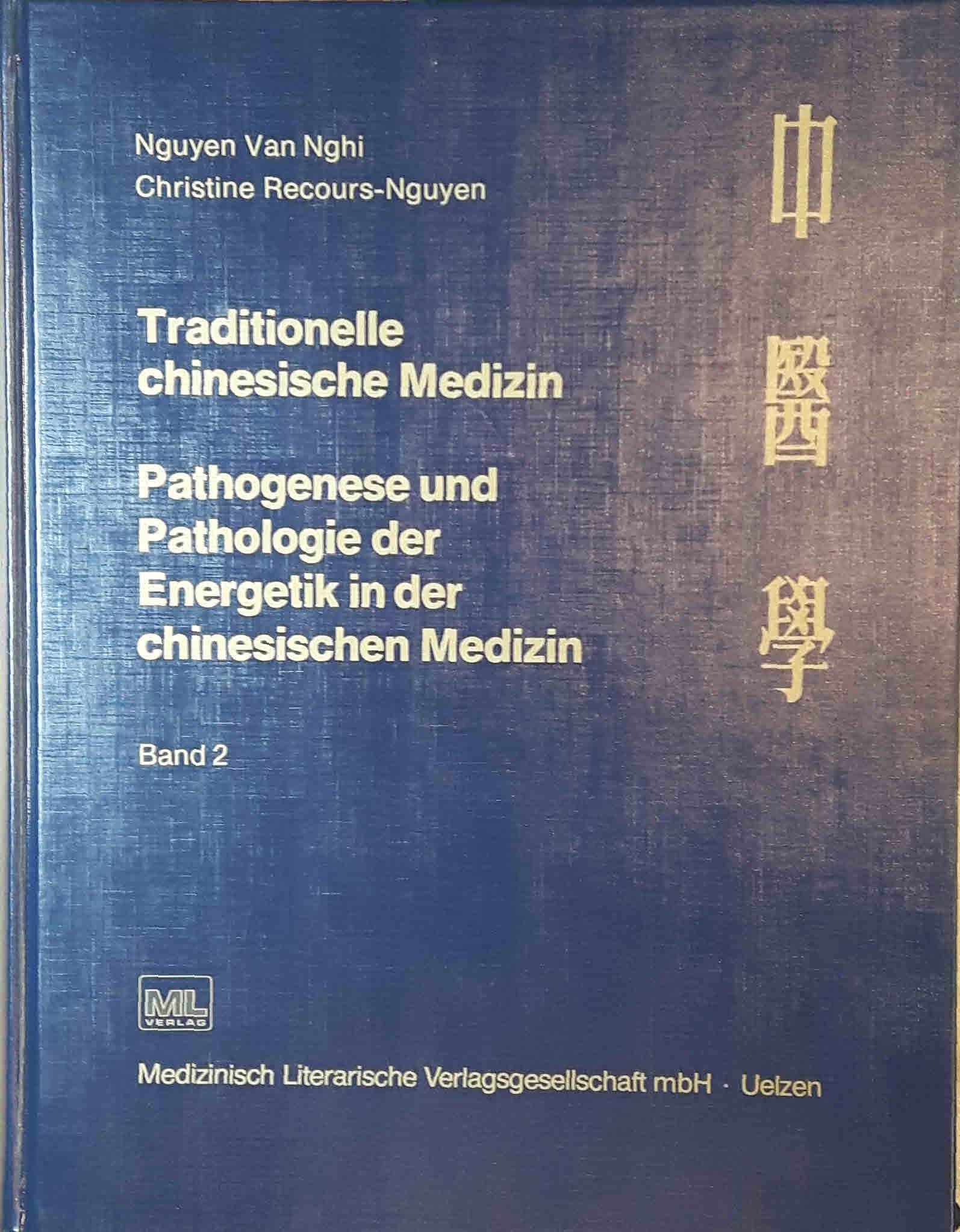 Traditionelle chinesische Medizin. Pathogenese und Pathologie der Energetik in der chinesischen Medizin: Traditionelle chinesische Medizin, Bd.2 Medicine