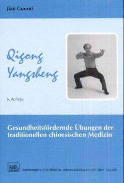 Qigong Yangsheng: Gesundheitsfördernde Übungen der traditionellen chinesischen Medizin Lifestyle