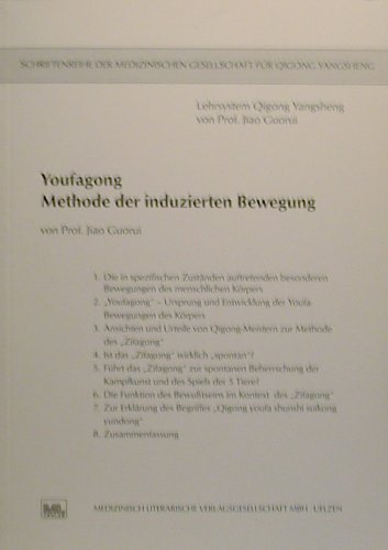 Youfagong: Methode der induzierten Bewegung (Schriftenreihe der Medizinischen Gesellschaft für Qigong Yangsheng) Medicine