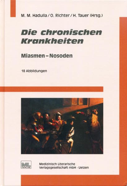 Die chronischen Krankheiten. Miasmen - Nosoden Medicine