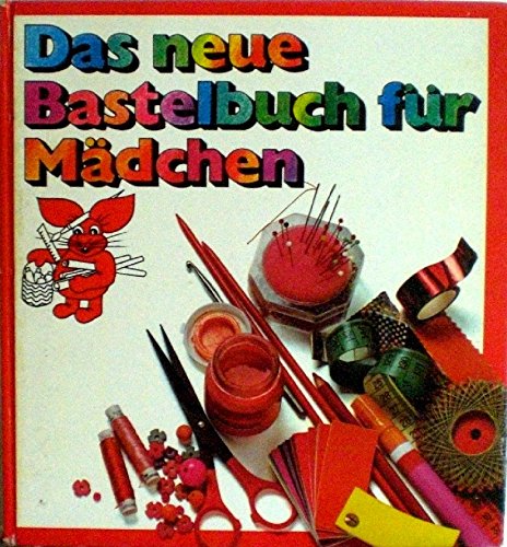 Das neue Bastelbuch für Mädchen Leisure, Home & Garden Books