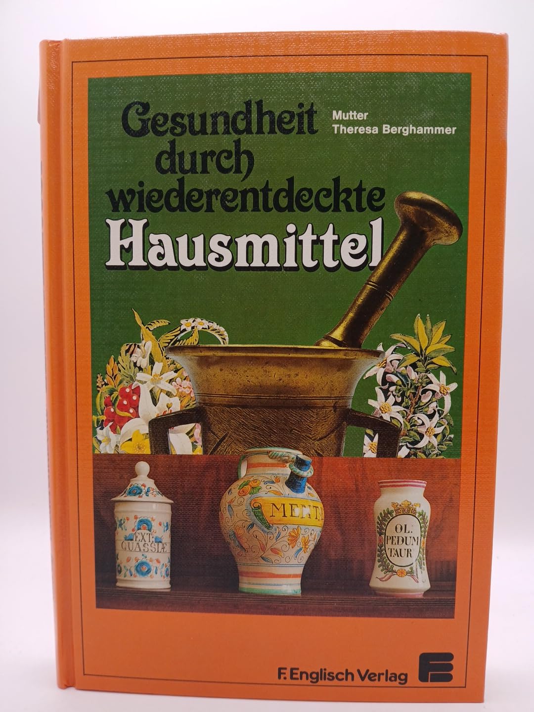 Gesundheit durch wiederentdeckte Hausmittel Religion & Esotericism