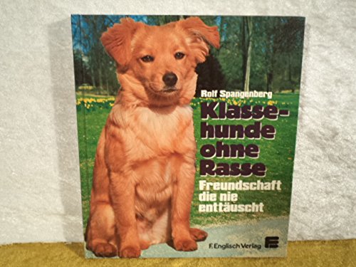 Klassehunde ohne Rasse. Freundschaft, die nie enttäuscht Natural Sciences