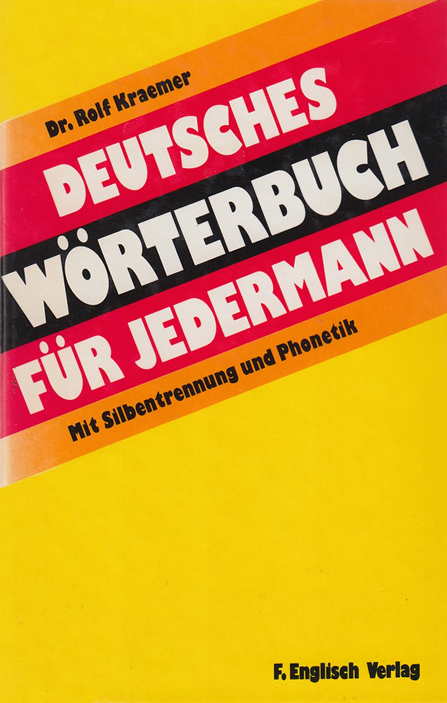 Deutsches Wörterbuch für Jedermann. Mit Silbentrennung und Phonetik Social Sciences