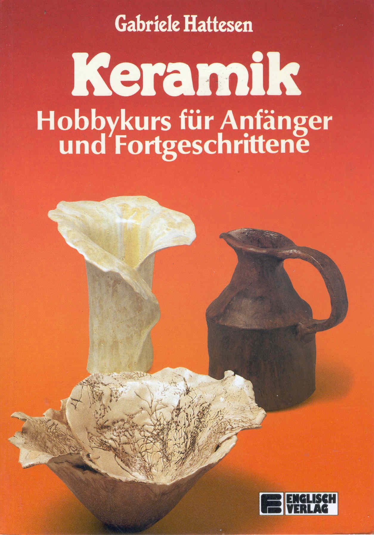 Keramik. Hobbykurs für Anfänger und Fortgeschrittene Leisure, Home & Garden