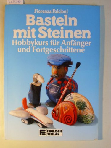 Basteln mit Steinen. Hobbykurs für Anfänger und Fortgeschrittene book