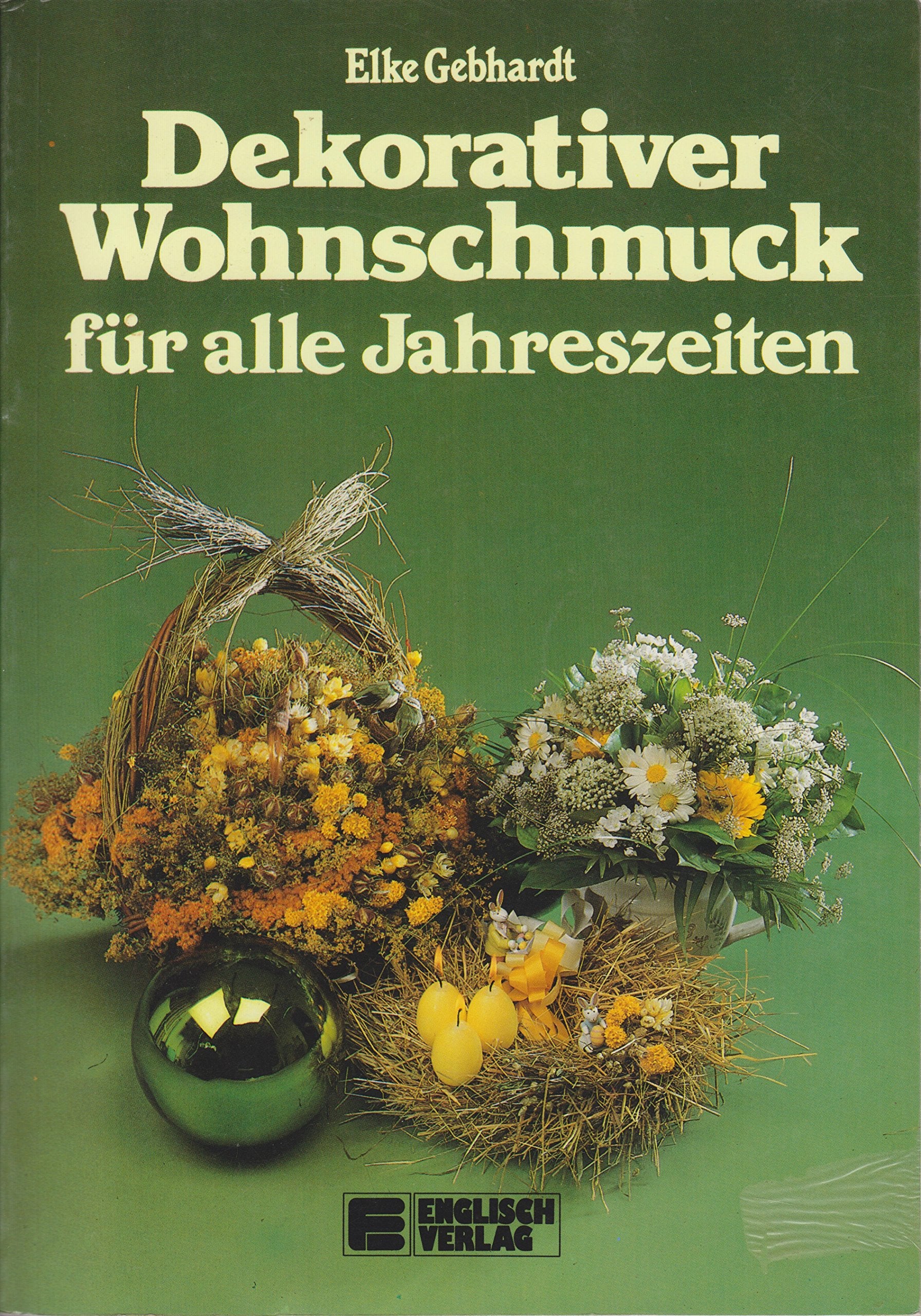 Dekorativer Wohnschmuck für alle Jahreszeiten Books