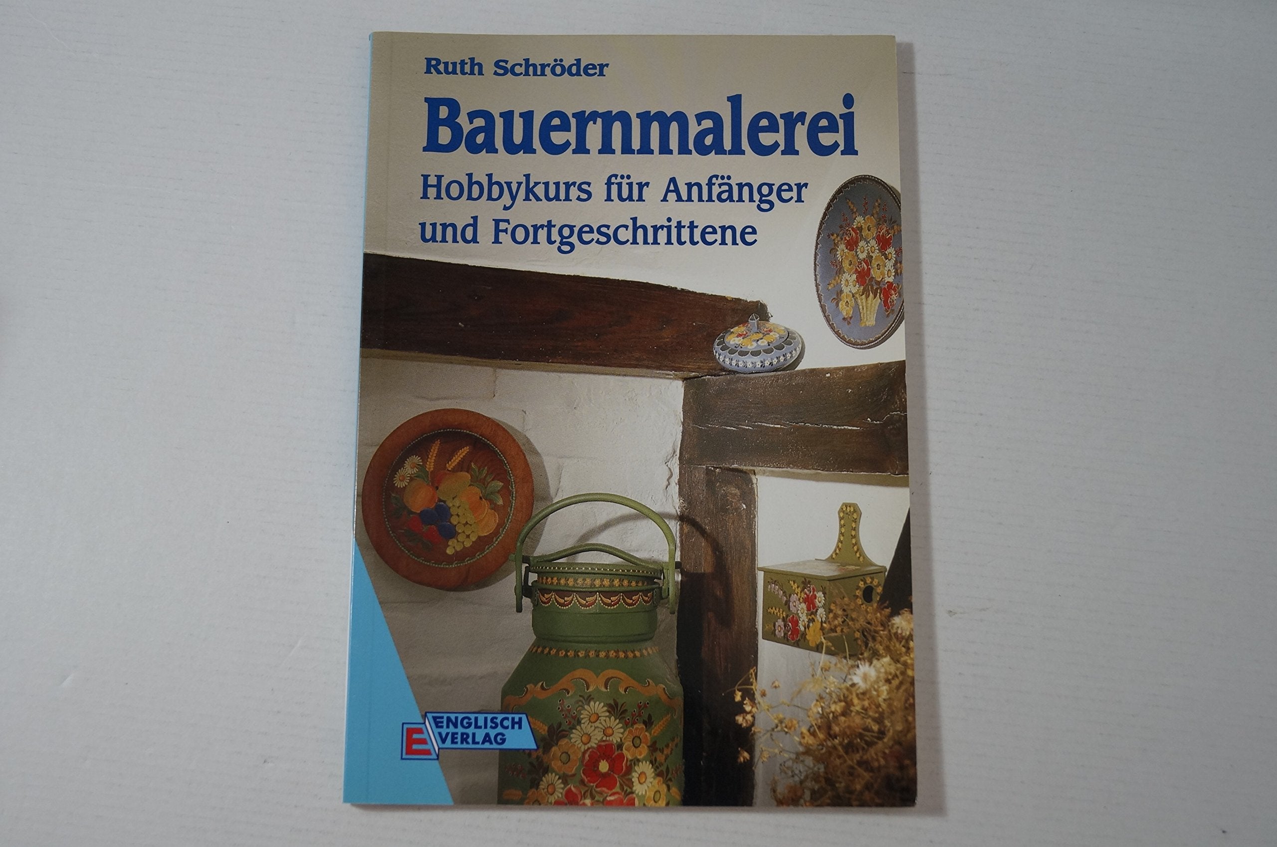 Bauernmalerei. Hobbykurs für Anfänger und Fortgeschrittene Leisure, Home & Garden