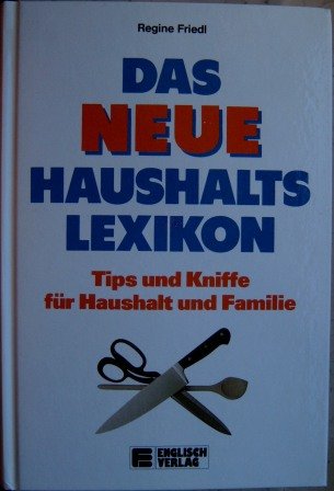 Das neue Haushaltslexikon. Tips und Kniffe für Haushalt und Familie Books