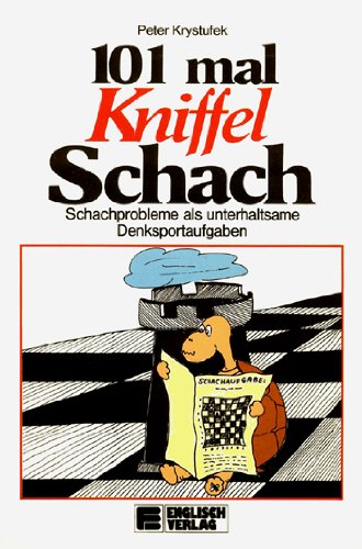 101 mal Kniffel-Schach. Schachprobleme als unterhaltsame Denksportaufgaben Leisure & Fun