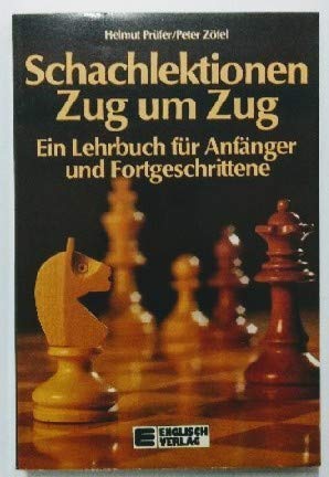 Schachlektionen Zug um Zug. Ein Lehrbuch für Anfänger und Fortgeschrittene Books