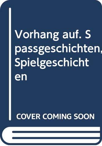Vorhang auf. Spaßgeschichten, Spielgeschichten Books
