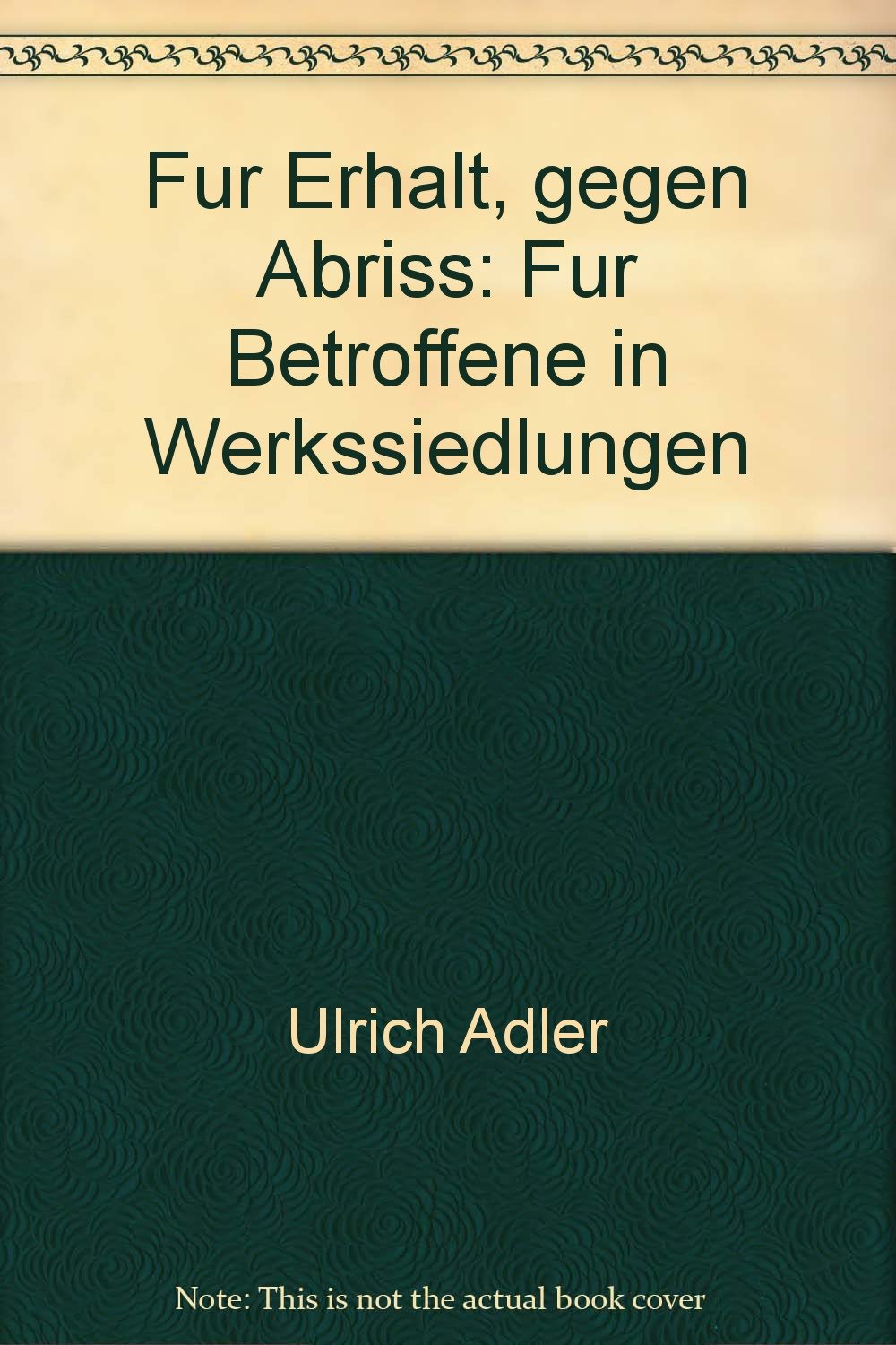 Für Erhalt - gegen Abriss: Für Betroffene in Werkssiedlungen Books