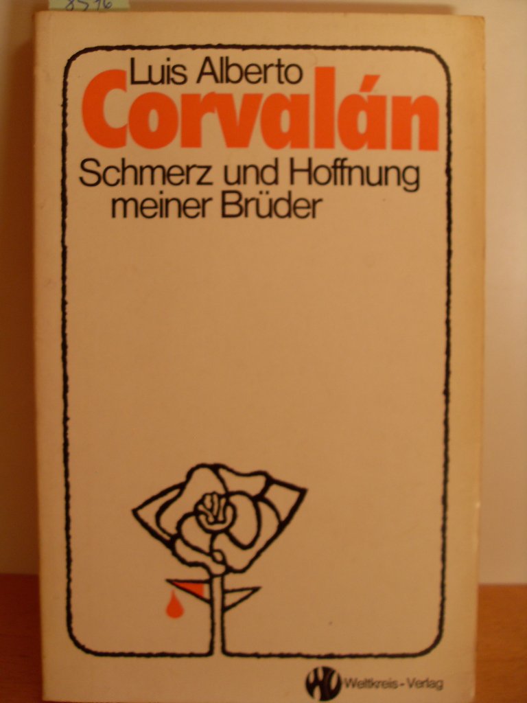 Schmerz und Hoffnung meiner Brüder. Chilenische Erfahrungen Memories