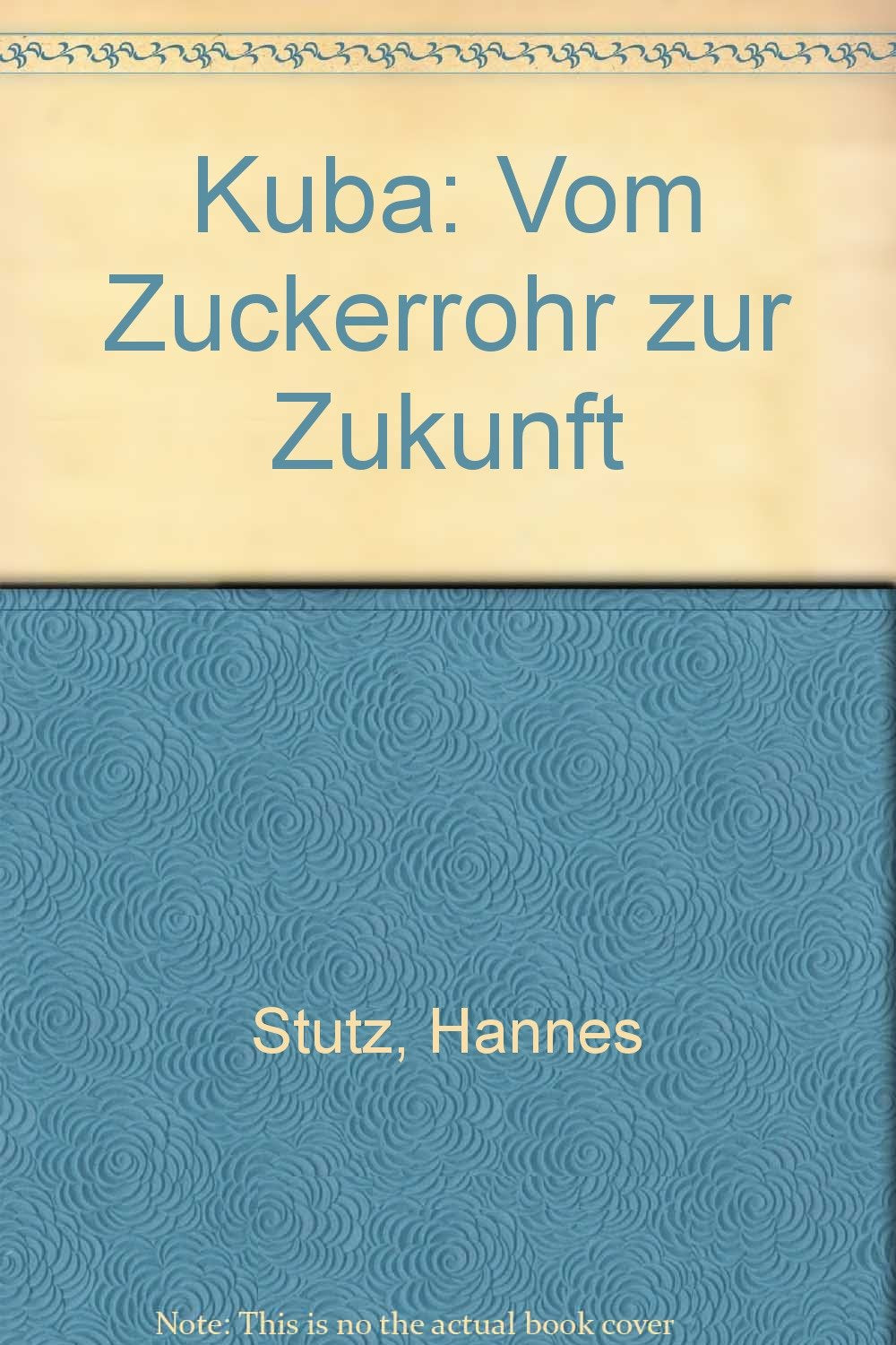 Kuba : vom Zuckerrohr zur Zukunft. Books