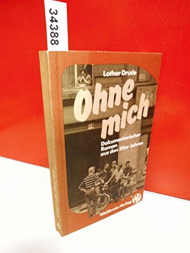 Ohne mich. Dokumentarischer Roman aus den 50er Jahren Books