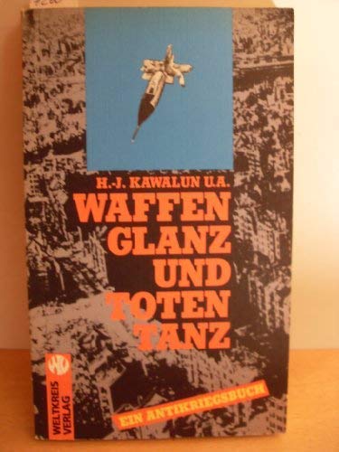 Waffenglanz und Totentanz Politics & History