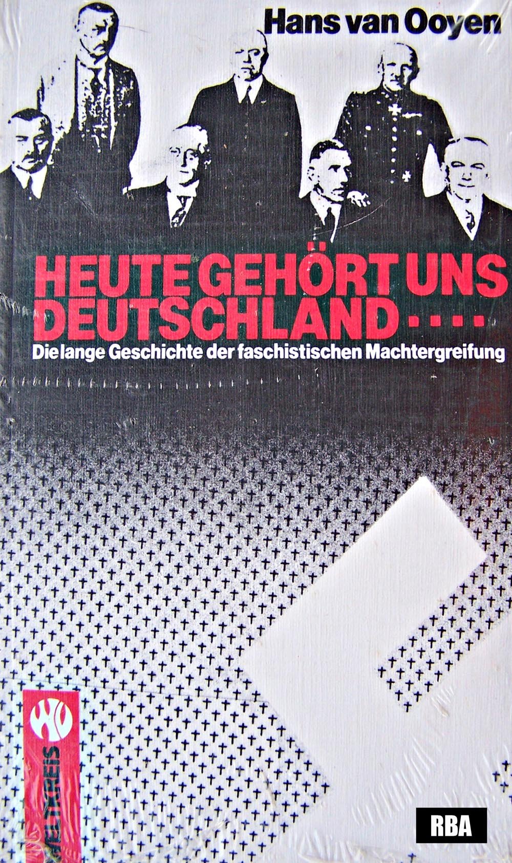Heute gehört uns Deutschland........ Die lange Geschichte der faschistischen Machtergreifung German history