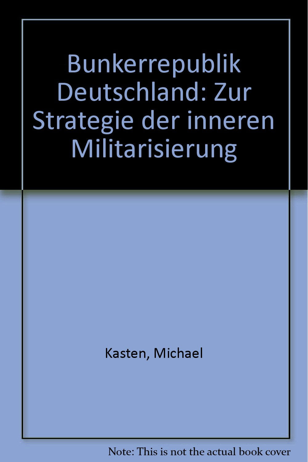 Bunkerrepublik Deutschland. Zur Strategie der inneren Militarisierung Medicine