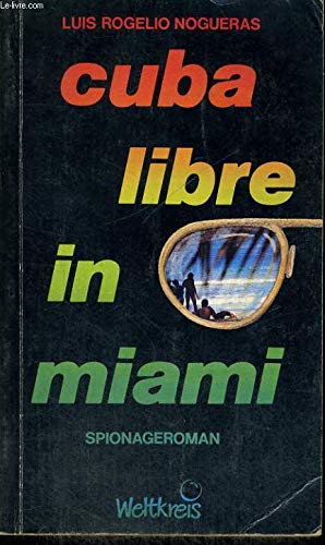 Cuba Libre in Miami. Spionageroman Books