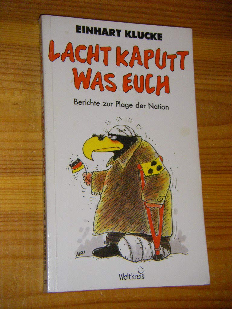 Lacht kaputt was euch. Berichte zur Plage der Nation Books