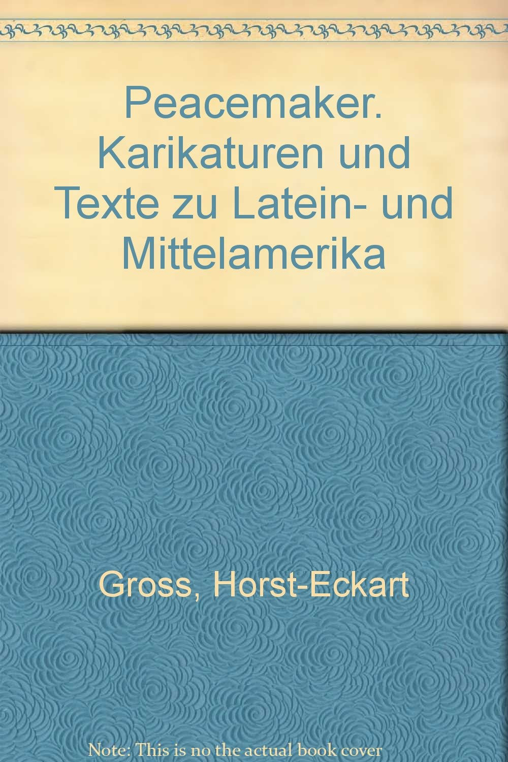 Peacemaker. Karikaturen und Texte zu Latein- und Mittelamerika Books