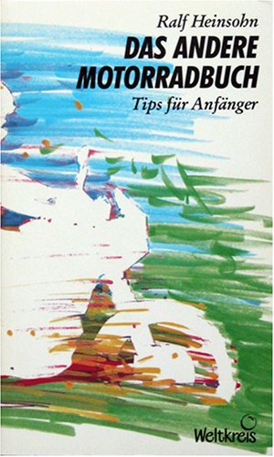 Das andere Motorradbuch. Tips für Anfänger Books