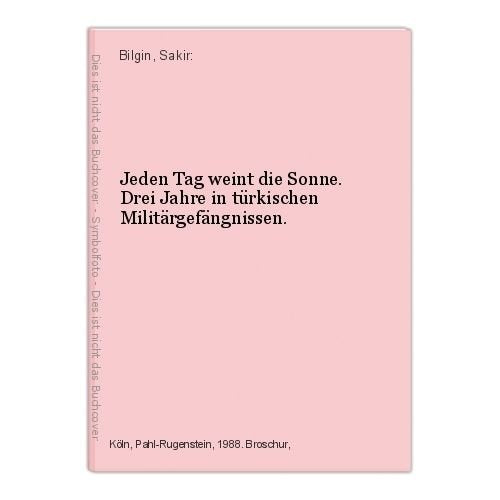 Jeden Tag weint die Sonne... Drei Jahre in türkischen Militärgefängnissen Books