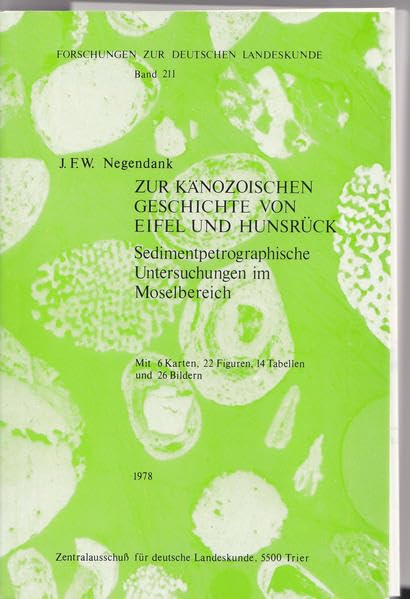 Zur känozoischen Geschichte von Eifel und Hunsrück: Sedimentpetrographische Untersuchungen im Moselbereich (Forschungen zur deutschen Landeskunde) Geology & Geography