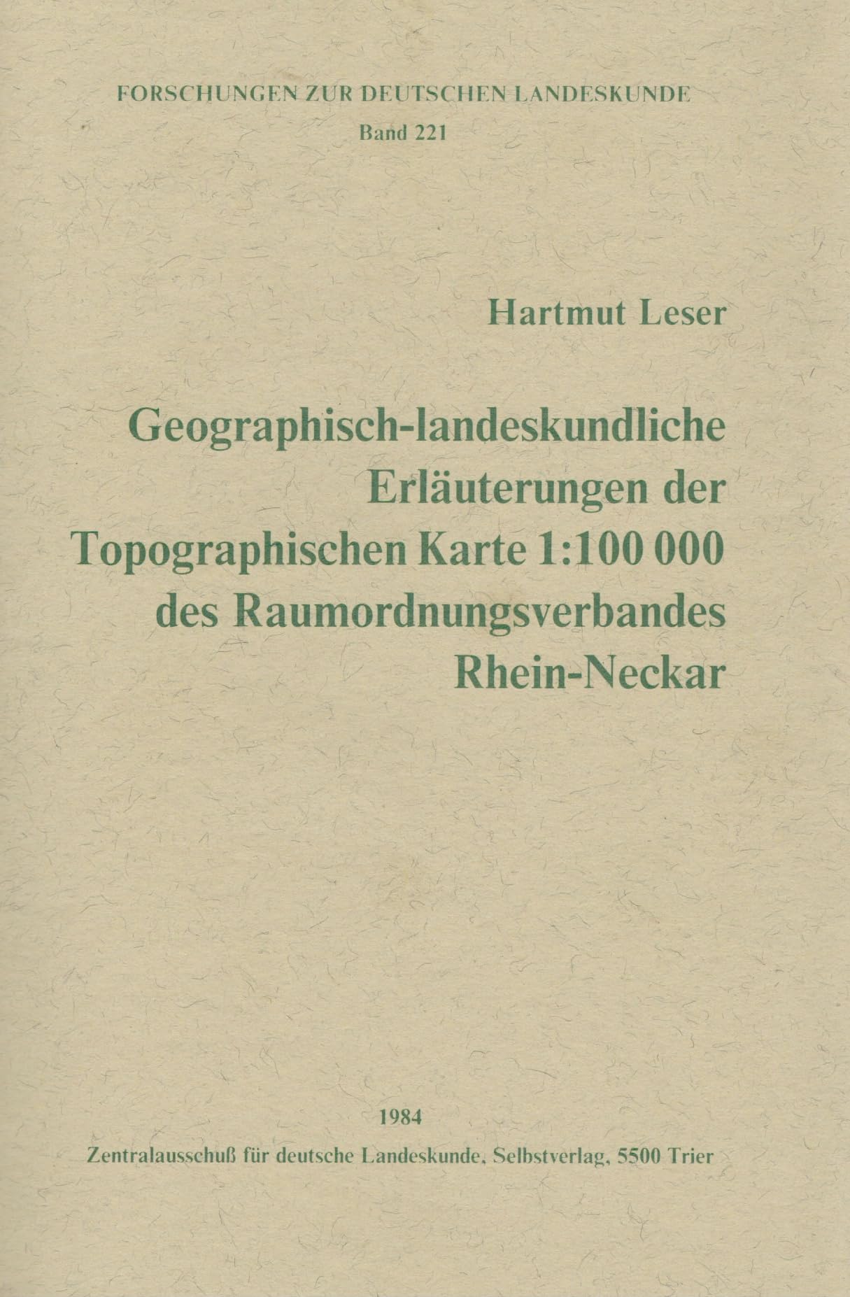 Geographisch-landeskundliche Erläuterungen der Topographischen Karte 1:100 000 des Raumordnungsverbandes Rhein-Neckar Geology & Geography