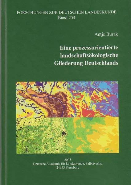 Eine prozessorientierte landschaftsökologische Gliederung Deutschlands: Ein konzeptioneller und methodischer Beitrag zur Typisierung von Landschaften ... (Forschungen zur deutschen Landeskunde) Geology & Geography