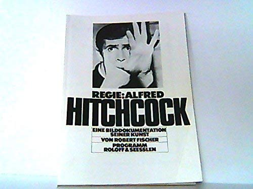 Regie: Alfred Hitchcock. Eine Bilddokumentation seiner Kunst Art & Literature