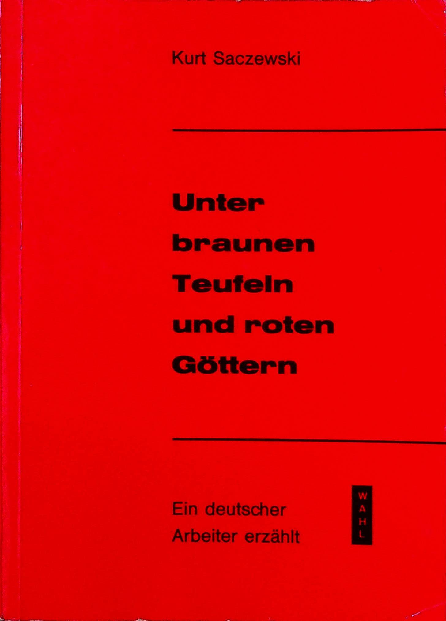 Unter braunen Teufeln und roten Göttern: Ein deutscher Arbeiter erzählt Books