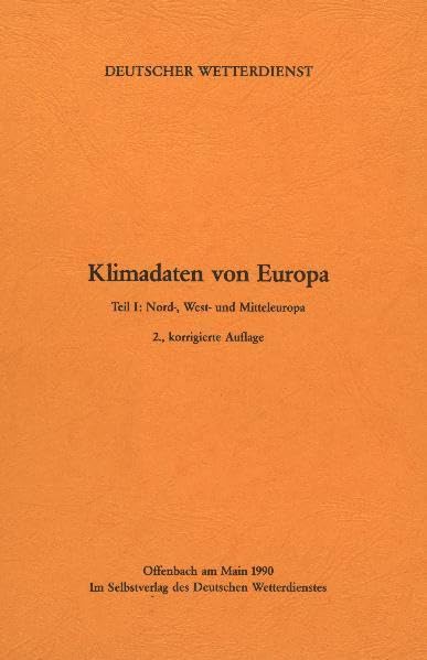 Klimadaten von Europa / Klimadaten von Europa. Teil 1: Nord-, West- und Mitteleuropa Business & Technology