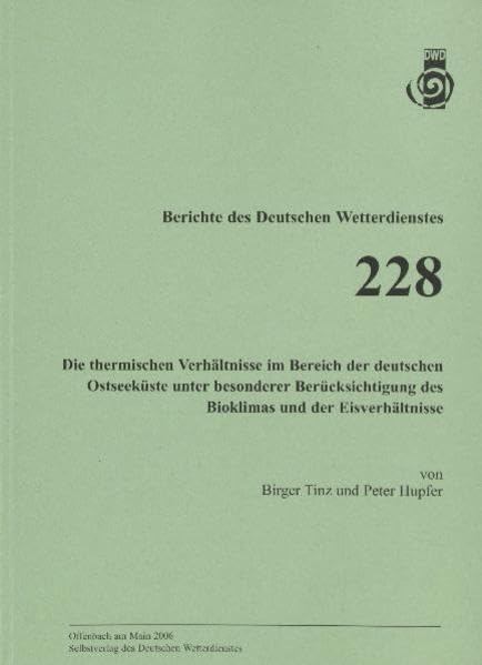 Die thermischen Verhältnisse im Bereich der deutschen Ostseeküste unter besonderer Berücksichtigung des Bioklimas und der Eisverhältnisse (Berichte des Deutschen Wetterdienstes) Books