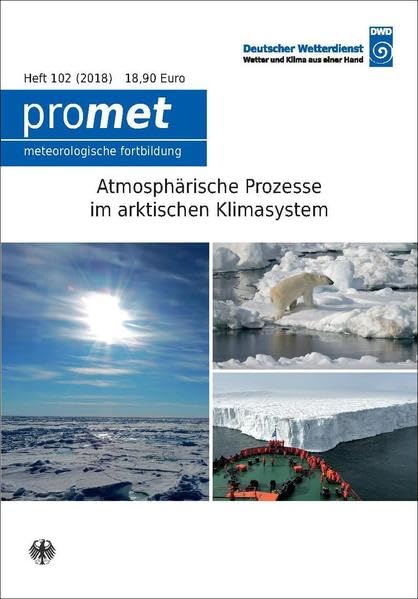 Atmosphärische Prozesse im arktischen Klimasystem (promet - Meteorologische Fortbildung) Business & Technology