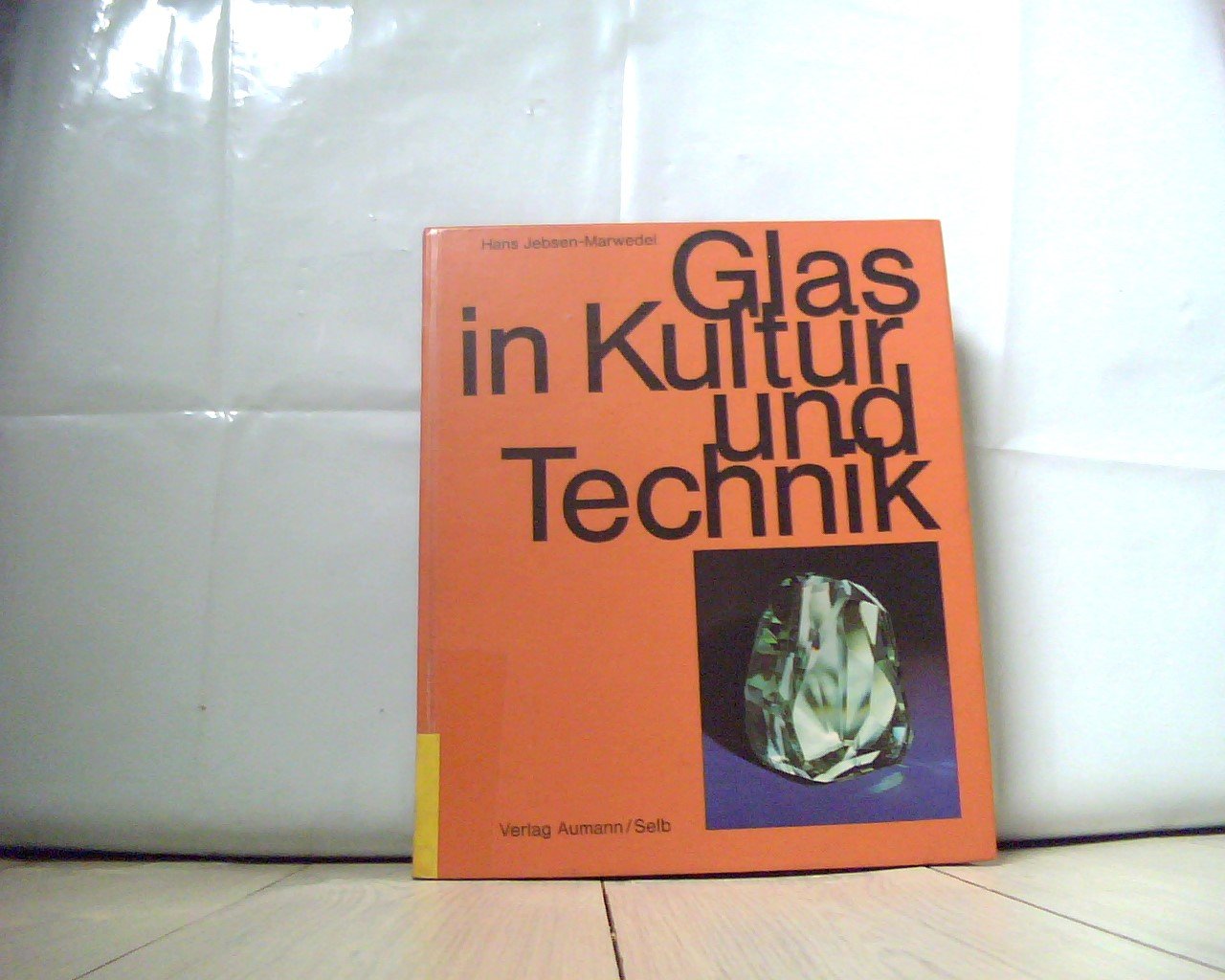 Glas in Kultur und Technik. Ein Werkstoff, seine Entwicklung und Gegenwart. Books