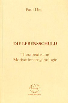 Die Lebensschuld: Therapeutische Motivationspsychologie. Vorw. v. Helmut Breuer Books